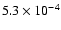 $5.3\times10^{-4}$