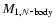 $M_{1,N\mbox{-}{\rm body}}$