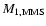 $M_{1,{\rm MMS}}$