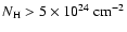 $N_{\rm H} > 5\times 10^{24}~{\rm cm}^{-2}$