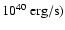 $10^{40}~{\rm erg/s})$