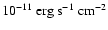 $10^{-11} ~{\rm erg~s^{-1}~cm^{-2}}$
