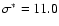 $\sigma^*=11.0$