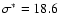 $\sigma^*=18.6$