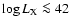 $\log L_{\rm X} \la 42$