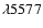 $\lambda5577$