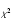 $_{{\chi}^2}$