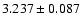 $3.237\pm0.087$