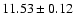 $11.53\pm0.12$