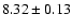 $8.32\pm0.13$