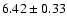$6.42\pm0.33$