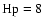 ${\rm Hp}=8$