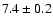 $7.4\pm0.2$