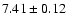 $7.41\pm0.12$