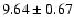 $9.64\pm0.67$