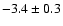 $ -3.4\pm 0.3$