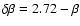 $\delta\beta = 2.72-\beta$