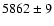 $5862\pm9$