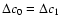 $\Delta c_0 = \Delta c_1$