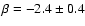 $\beta=-2.4\pm0.4$