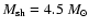 $M_{\rm sh} = 4.5 ~{M}_\odot$