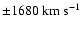 $\pm 1680 \rm ~km~s^{-1}$