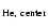 $_{\rm He,~center}$