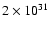 $2\times 10^{31}$