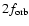 $2f_{{\rm orb}}$