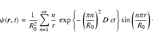 \begin{displaymath}%
\psi(\vec{r},t)=\frac{1}{R_0^2}\sum_{n=1}^{\infty} \frac{n}...
...right)^2 D~ct\right\} \sin\left(\frac{n\pi r}{R_0}\right)\cdot
\end{displaymath}