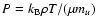 $P=k_{\rm B}\rho T/(\mu m_u)$