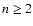 $n\geq 2$