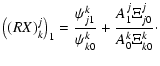 $\displaystyle \left((RX)^j_k\right)_1 = \frac{\psi^{k}_{j1}}{\psi^{k}_{k0}}+\frac{A^{j}_1\Xi^{j}_{j0}}{A^{k}_0\Xi^{k}_{k0}}\cdot$