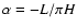 $\alpha=-L/\pi H$