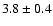 $ 3.8\pm0.4$