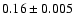 $0.16\pm0.005$