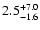 $\rm 2.5^{+7.0}_{-1.6}$