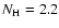 $N_{\rm H}=2.2$