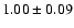 $1.00\pm0.09$