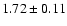 $1.72\pm 0.11$