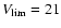 $V_{\rm lim}=21$