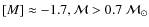 $[M]\approx -1.7, {\cal M}> 0.7~\cal{M}_\odot$