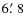 $6\hbox{$.\mkern-4mu^\prime$ }8$