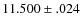 $11.500\pm .024$