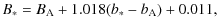 $\displaystyle B_{\ast} = B_{\rm A}+1.018(b_{\ast}-b_{\rm A})+0.011,$