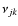 $\nu_{jk}$