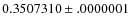$0.3507310\pm .0000001$