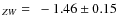 $_{ZW} =~-1.46 \pm 0.15$