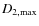 $D_{2,\max}$