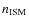 $n_{\rm ISM}$